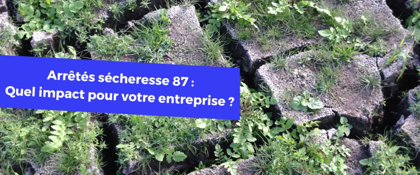 Arrêtés sécheresse 87 : Quel impact pour votre entreprise ?