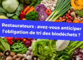 Restaurateurs : avez-vous anticiper l’obligation de tri des biodéchets ?